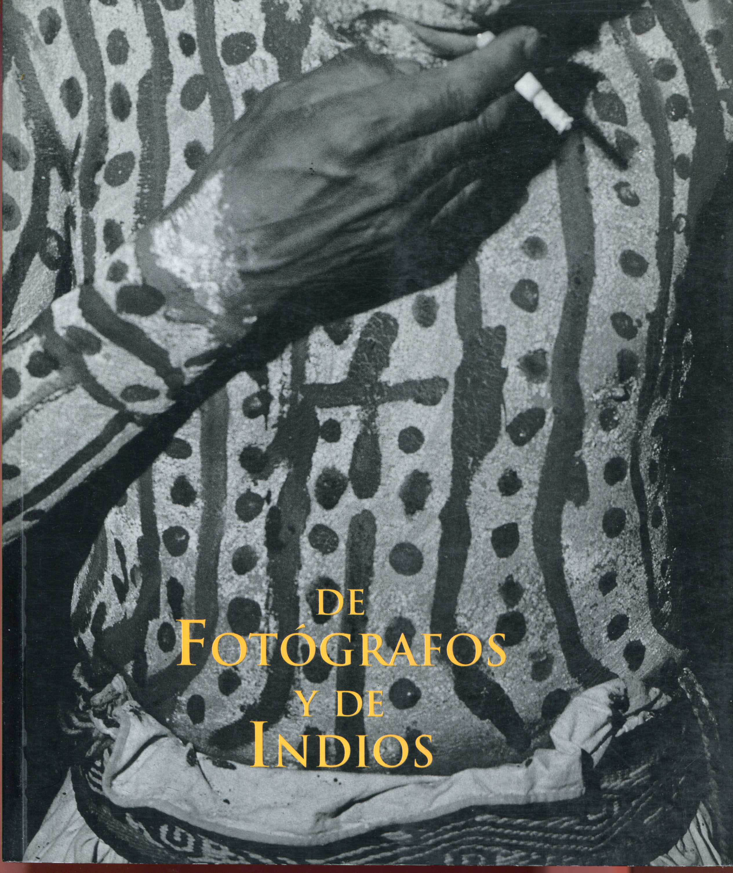 Portada de DE FOTÓGRAFOS Y DE INDIOS