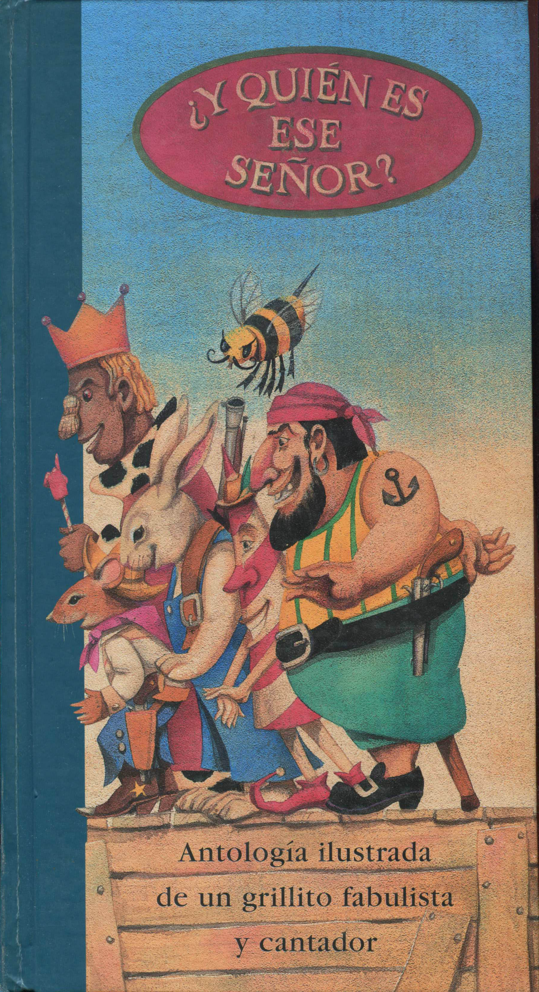 Portada de ¿Y quién es ese señor?, Antología ilustrada de un grillito fabulista y cantador