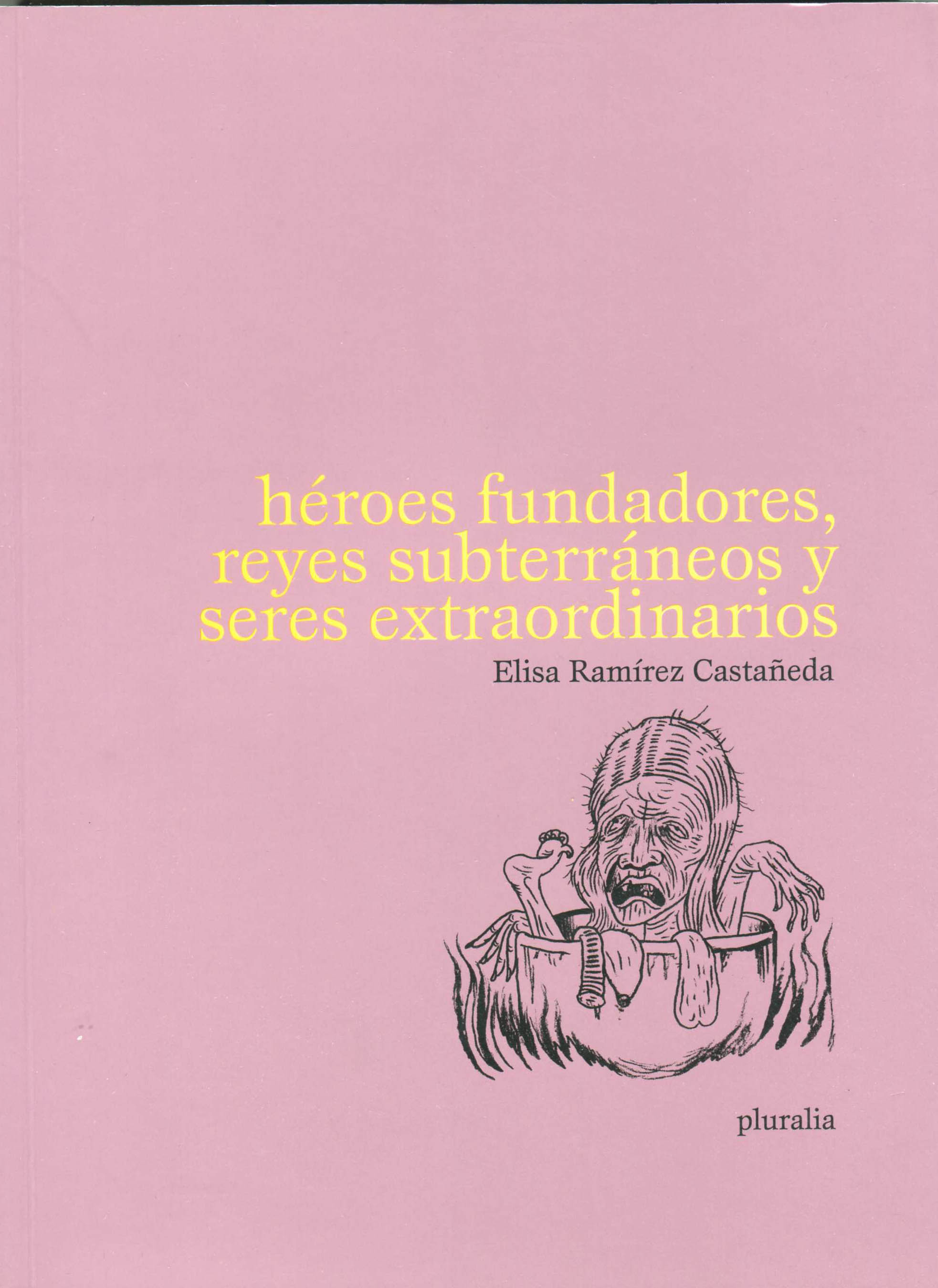 Portada de Héroes fundadores, reyes subterráneos y seres extraordinarios