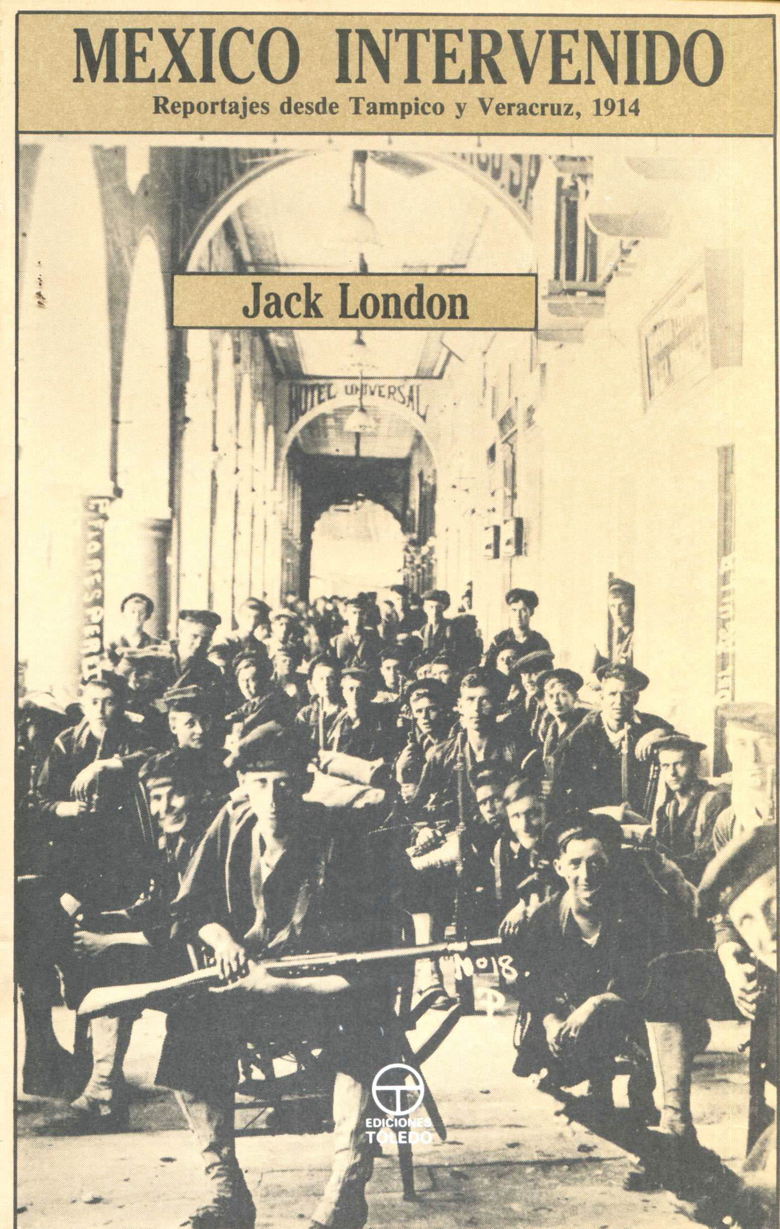 Portada de MEXICO INTERVENIDO Reportajes desde Tampico y Veracruz, 1914